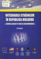 Integrarea străinilor în Republica Moldova : Crimele bazate pe ură şi discriminare : Studiu