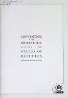 Text of the 1951 Convention Relating to the Status of Refugees. Text of the 1967 Protocol Relating to the Status of Refugees. Resolution 2198 (XXI) adopted by the United Nations General Assembly