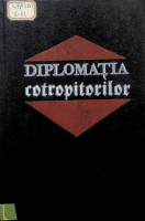 Diplomaţia cotropitorilor: Reprecusiunile ei asupra Basarabiei şi Bucovinei de Nord