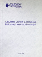 Activitatea vamală în Republica Moldova şi fenomenul corupţiei