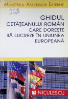 Ghidul cetăţeanului român care doreşte să lucreze în Uniunea Europeană