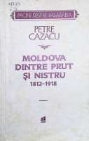 Moldova dintre Prut şi Nistru 1812-1918