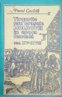 Tîrgurile sau oraşele Moldovei în epoca feodală (sec.XV-XVIII)