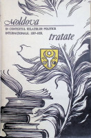 Moldova în contextul relaţiilor politice internaţionale.  1387-1858. Tratate