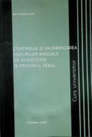 Controlul şi valorificarea măsurilor speciale de investigaţii în procesul penal