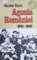 Agonia României 1944 - 1948 : Dosarele secrete acuză
