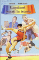 Luptători intraţi în istorie