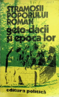 Strămoşii poporului român geto-dacii şi epoca lor