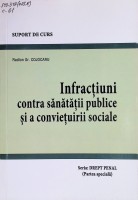 Infracțiuni contra sănătății publice și a convețuirii sociale