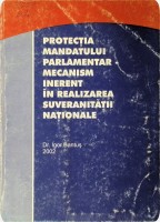 Protecția mandatului parlamentar - mecanism inerent în realizarea suveranității naționale