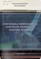 Cercetarea criminalistică a faptelor săvârșite  în legitimă apărare