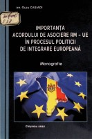 Importanța acordului de asociere RM - UE în procesul politicii de integrare europeană