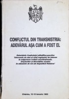 Conflictul din Transnistria: adevărul așa cum a fost el: Mat. Conf. șt.-pract. ”Ineresele de stat și rolul organelor de interne în asigurarea ordinii constituționale, drepturilor și libertăți