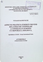 Aspecte politico-juridice privind relațiile de cooperare a Consiliului Europei cu Republica Moldova