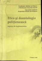 Etica și deontologia polițienească : Aspecte de implementare