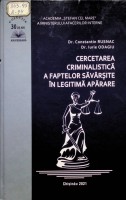 Cercetarea criminalistică a faptelor săvârșite în legitimă apărare