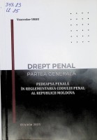 Drept penal. Partea generală: Pedeapsa penală în re4glementarea Codului penal al Republicii Moldova