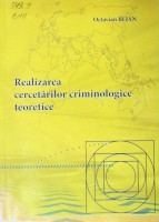 Realizarea cercetărilor criminologice teoretice