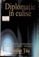 Diplomație în culise: Suveranitate, Independență, Război & Pace.1990-1998