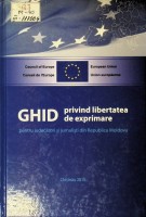 Ghid privind libertatea de exprimare: pentru judecători și jurnaliști din Republica Moldova