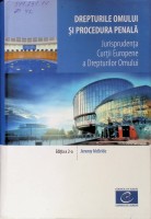 Drepturile omului și procedura penală. Jurisprudența Curții Europene a Drepturilor Omului