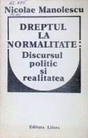 Dreptul la normalitate: discursul politic și realitatea