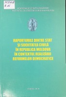 Raporturile dintre stat și societatea civilă în Republica Moldova în contextul realizării reformelor democratice