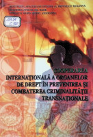 Cooperarea internaţională a organelor de drept în prevenirea şi combaterea criminalităţii transnaţionale