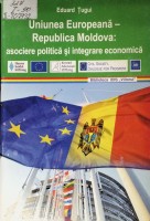 Uniunea Europeană - Republica Moldova: asociere politică și integrare economică