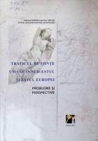 Traficul de ființe umane în Sud-Estul și Estul Europei: Probleme și perspective