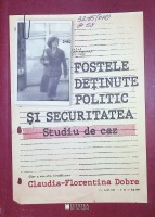 Fostele deținute politic și securitatea: studiu de caz