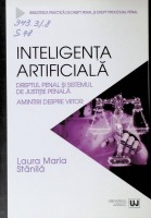 Inteligența artificială, dreptul penal și sistemul de justiție penală: amintiri despre viitor