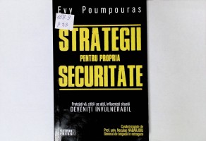 Strategii pentru propria securitate.Protejați-vă, citiții pe alții, influențați situații: Deveniți invulnerabili