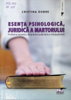 Esența psihologică, juridică a martorului: Probleme teoretice, de practică judiciară și extrajudiciară