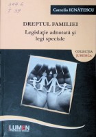 Dreptul familiei. Legislație adnotată și legi speciale