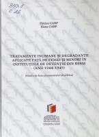 Tratamente inumane și degradante aplicate față de femei și minori în instituțiile de detenție din RSSM (anii 1944-1949)