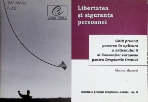 Libertatea și siguranța persoanei : Ghid privind punerea în aplicare a articolului 5 al Convenției europene pentru drepturile Omului