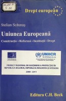 Uniunea Europeană : construcție, reformă, instituții, drept