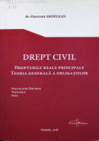 Dreptul civil: Drepturile reale principale. Teoria generală a obligațiilor