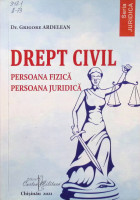 Drept civil: Persoana fizică. Persoana juridică