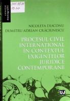 Procesul civil internațional în contextul exigențelor juridice contemporane