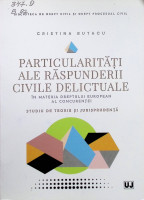 Particularități ale răspunderii civile delictuale în materia dreptului europeanal concurenței