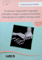 Evaluarea impactului migrației părinților asupra comportamentului infracțional al copiilor rămași acasă