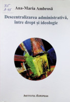 Descentralizarea administrativă, între drept și ideologie