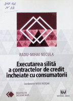 Executarea silită a contractelor de credit încheite cu consumatorii