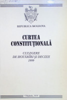 Curtea Constituțională. Culegere de hotărîri și decizii 1999