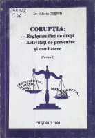 Corupția : Reglementări de drept. Activități de prevenire și combatere