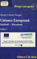 Uniunea Europeană : instituții, mecanisme