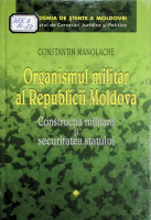 Organismul militar al Republicii Moldova : Construcția militară și securitatea statului