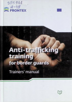 Anti-Trafficking Training for Border Guards: Trainersʾ manual